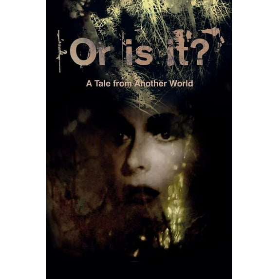 Or Is It? a Tale from Another World (Paperback)