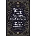 thumbnail image 1 of OraÃ§Ãµes, Magias, Rituais e FeitiÃ§os de SÃ£o Cipriano Contra Inimigos e Rivais, (Paperback), 1 of 1