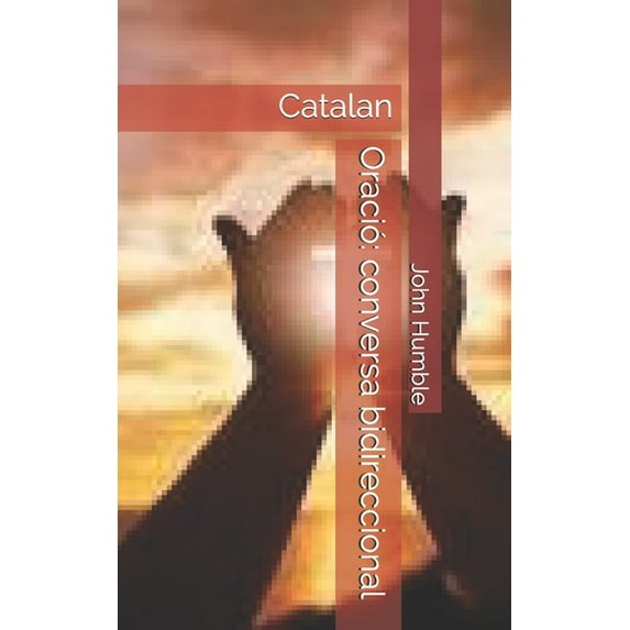 Oració: conversa bidireccional: Catalan (Paperback)