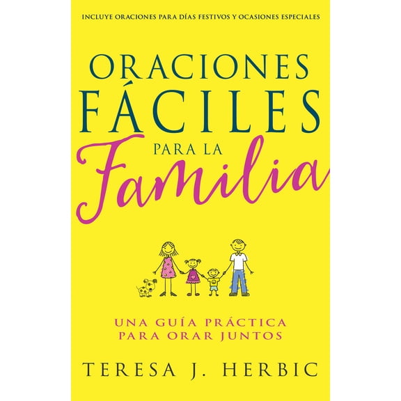Oraciones Fciles para la Familia : Una Gua Prctica para Orar Juntos (Paperback)