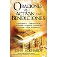 thumbnail image 1 of Oraciones Que Activan Las Bendiciones: Experimente La ProtecciÃ³n, El Poder Y El Favor de Dios En Su Vida Y La de Su Fami, (Paperback), 1 of 1
