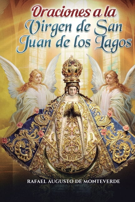 Oraciones a la Virgen de San Juan de los Lagos, (Paperback)