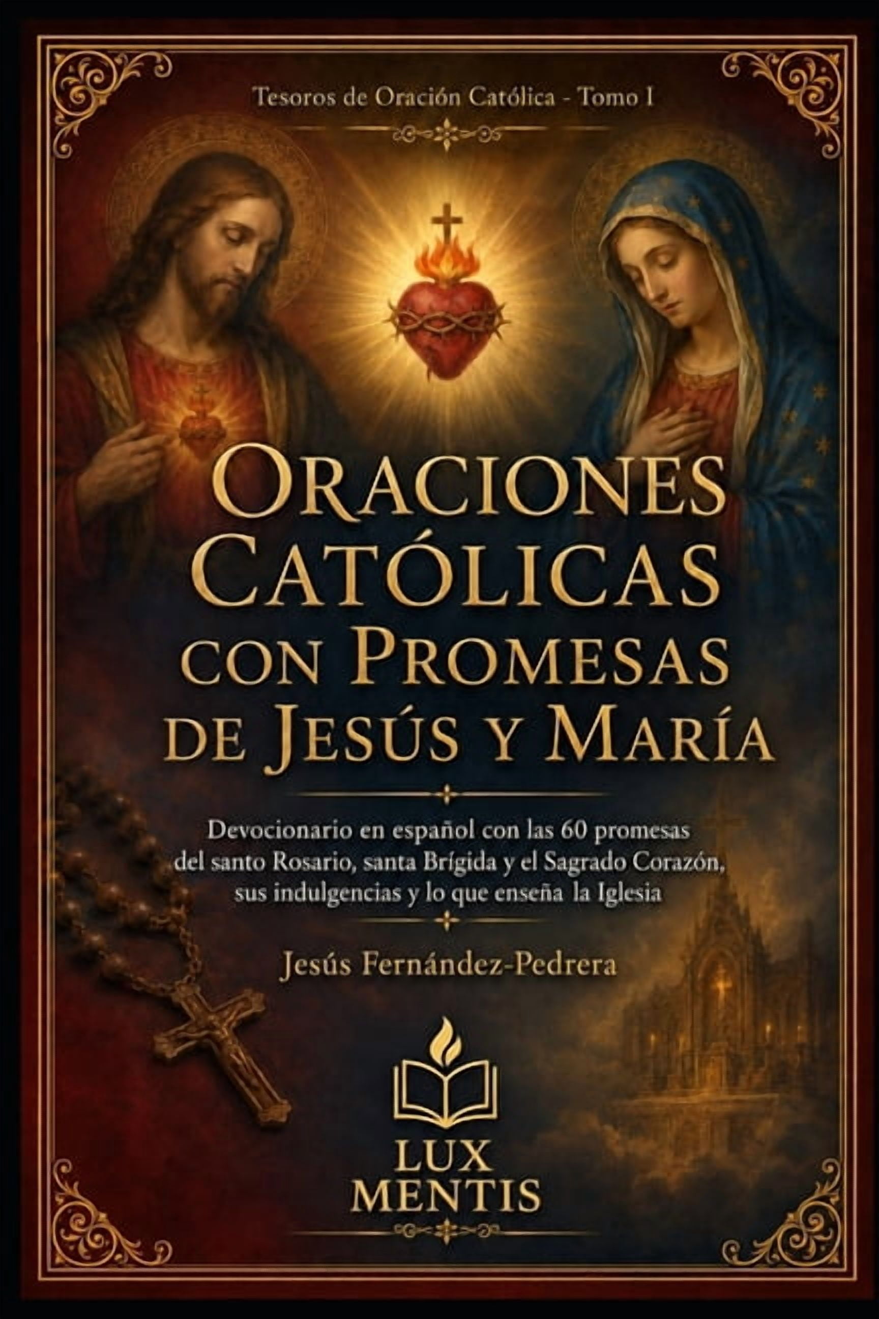 Tesoros de OraciÃ³n CatÃ³lica Oraciones catÃ³licas con promesas de JesÃºs y MarÃ­a: Devocionario en espaÃ±ol con las 60 promesas del santo Rosario, santa , Book 1, (Paperback)