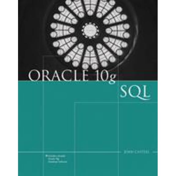Pre-Owned Oracle 10g: SQL (Paperback) 141883629X 9781418836290