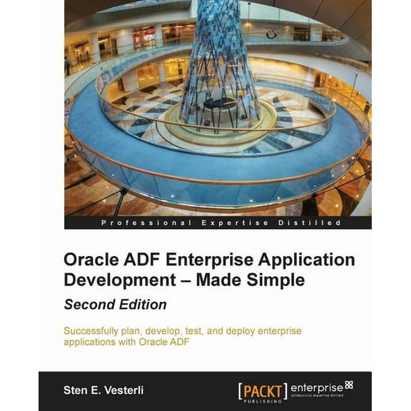 Oracle Adf Enterprise Application Development - Made Simple, Second Edition, (Paperback)