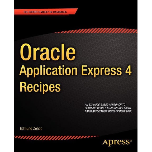 Oracle Application Express 4 Recipes, (Paperback)