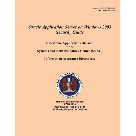 Oracle Application Server on Windows 2003 Security Guide Enterprise Applications Division of the Systems and Network Attack Center (Snac)