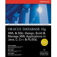 thumbnail image 1 of Oracle Press: Oracle Database 10g XML & SQL: Design, Build, & Manage XML Applications in Java, C, C++, & PL/SQL (Paperback), 1 of 1