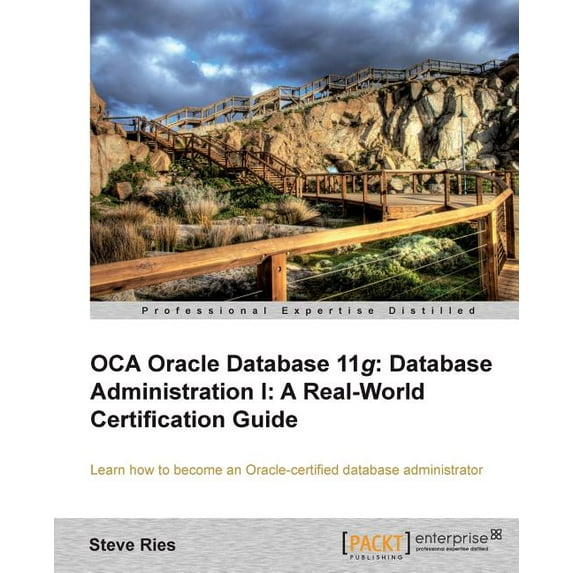 Oracle Database 11g Administration I Certification Guide (Paperback)