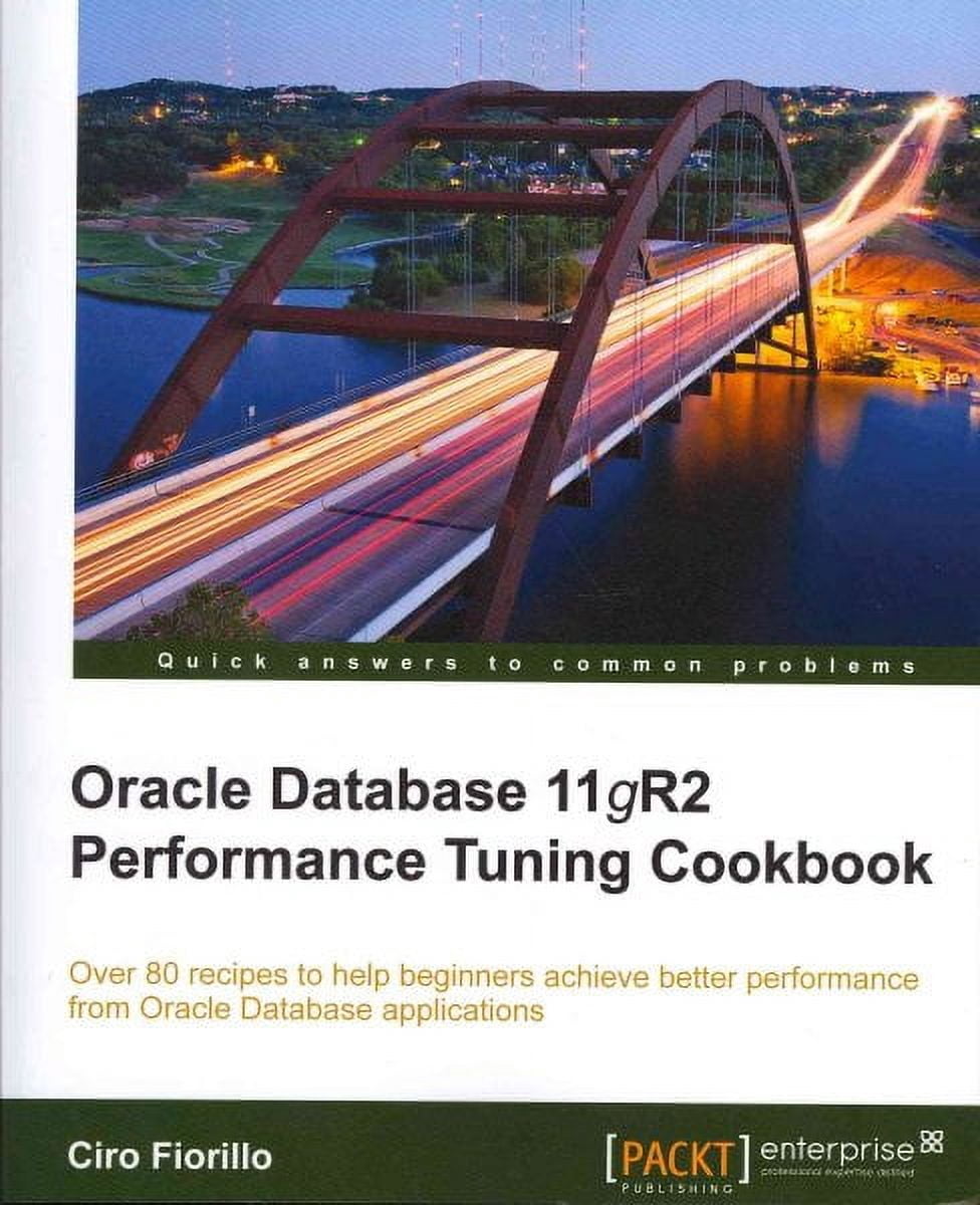 Oracle Database 11g R2 Performance Tuning Cookbook (Paperback ...