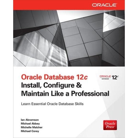 Pre-Owned Oracle Database 12c Install, Configure & Maintain Like a Professional (Paperback) 0071799338 9780071799331