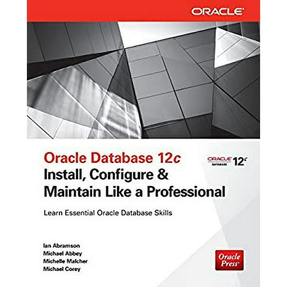 Pre-Owned Oracle Database 12c Install, Configure & Maintain Like a Professional (Paperback) 0071799338 9780071799331