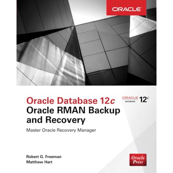 Pre-Owned Oracle Database 12c Oracle RMAN Backup and Recovery (Paperback) 007184743X 9780071847438