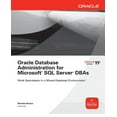 thumbnail image 1 of Oracle Database Administration for Microsoft SQL Server DBAs, (Paperback), 1 of 1
