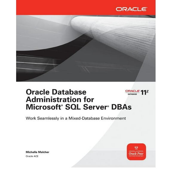 Oracle Database Administration for Microsoft SQL Server DBAs, (Paperback)
