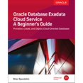 thumbnail image 1 of Pre-Owned Oracle Database Exadata Cloud Service: A Beginner's Guide (Paperback 9781260120875) by Brian Spendolini, 1 of 1