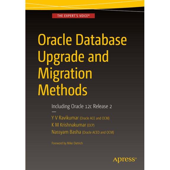 Oracle Database Upgrade and Migration Methods: Including Oracle 12c Release 2, (Paperback)