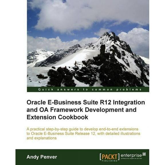 Oracle E-Business Suite R12 Integration and OA Framework Development and Extension Cookbook (Paperback)