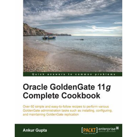 Pre-Owned Oracle Goldengate 11g Complete Cookbook (Paperback) 1849686149 9781849686143
