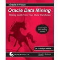 thumbnail image 1 of Oracle In-Focus: Oracle Data Mining: Mining Gold from Your Warehouse (Paperback), 1 of 1