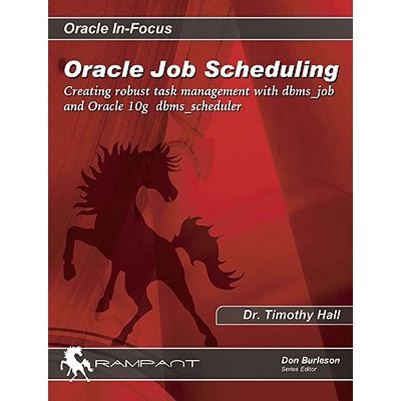 Pre-Owned Oracle Job Scheduling: Creating Robust Task Management With Dbms_job And Oracle 10g Dbms_scheduler (Oracle In-Focus series) (Paperback) 0974448664 9780974448664
