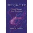 thumbnail image 1 of Oracle Oracle V - Travels Through Other Dimensions, Book 5, (Paperback), 1 of 1