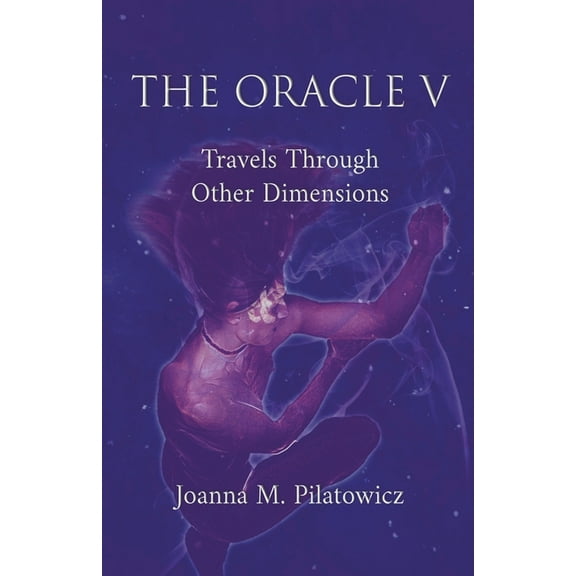 Oracle Oracle V - Travels Through Other Dimensions, Book 5, (Paperback)