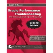 Oracle Performance Troubleshooting With Dictionary Internals SQL and Tuning Scripts