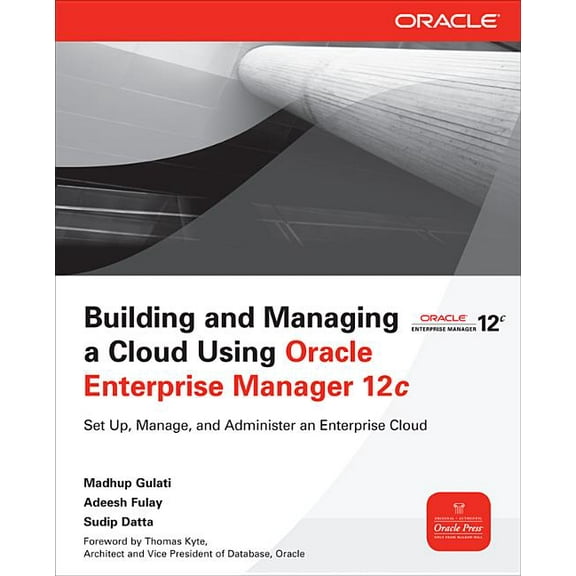 Building and Managing a Cloud Using Oracle Enterprise Manager 12c, (Paperback)
