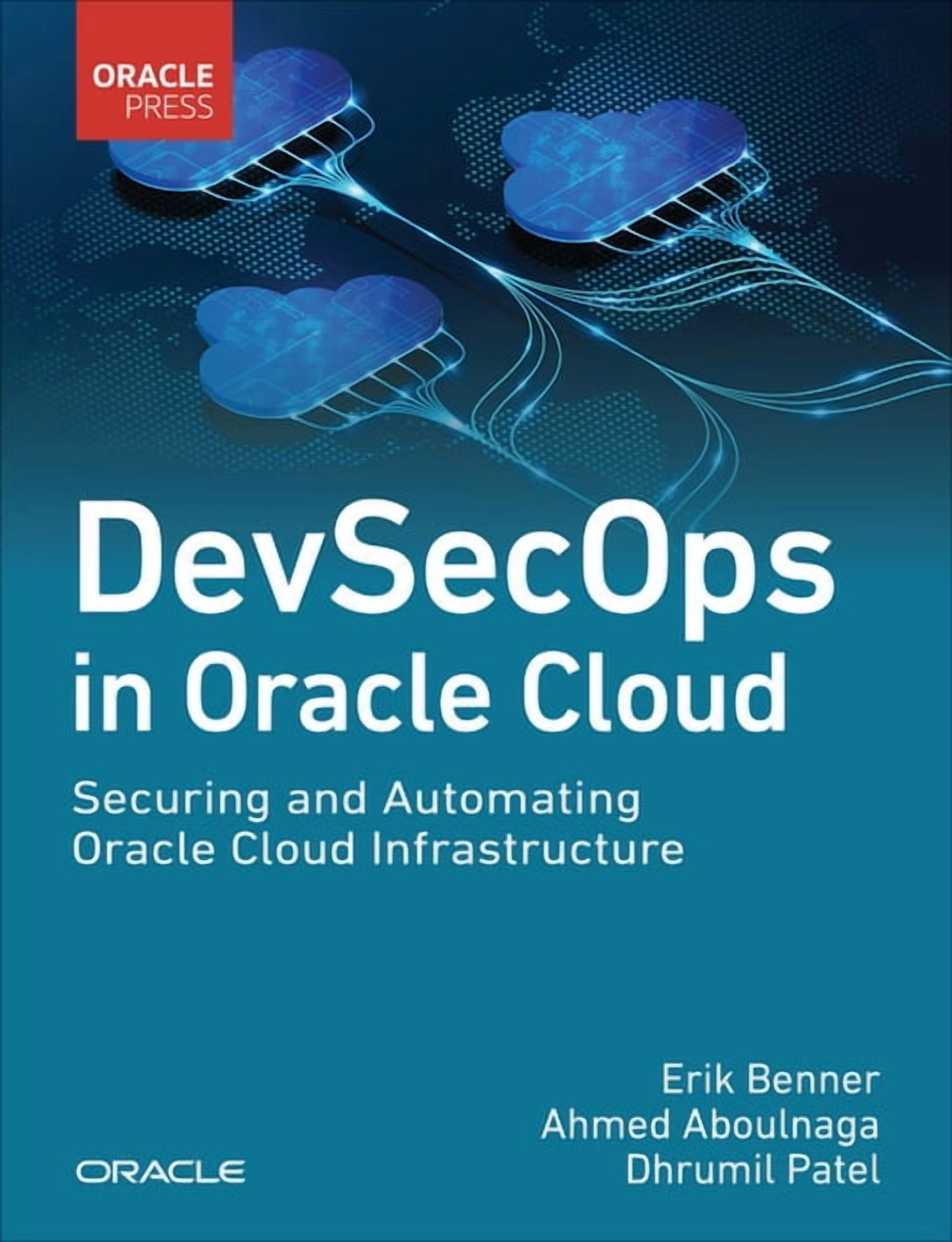 Oracle Press Cloud Devsecops in Oracle Cloud: Securing and Automating ...