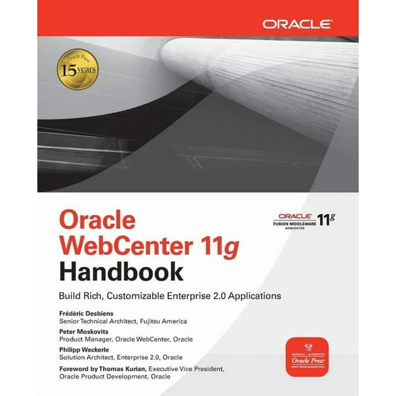 Oracle WebCenter 11g Handbook: Build Rich, Customizable Enterprise 2.0 Applications, (Paperback)