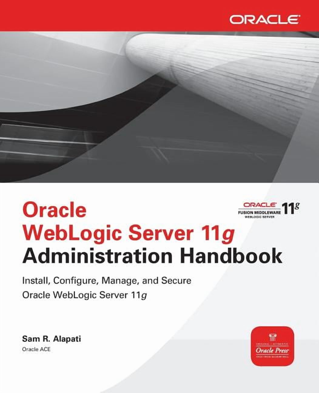 Oracle WebLogic Server 11g Administration Handbook, (Paperback)