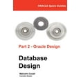 thumbnail image 1 of Oracle Quick Guides: Oracle Quick Guides Part 2 - Oracle Database Design (Paperback), 1 of 1