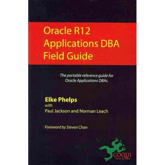 Oracle R12 Applications DBA Field Guide