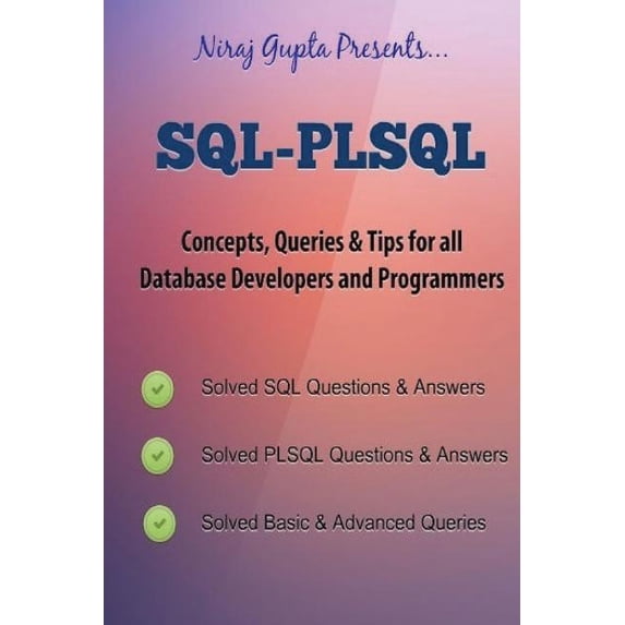 Oracle SQL: SQL-Plsql Concepts, Queries & Tips for All Database Developers & Programmers