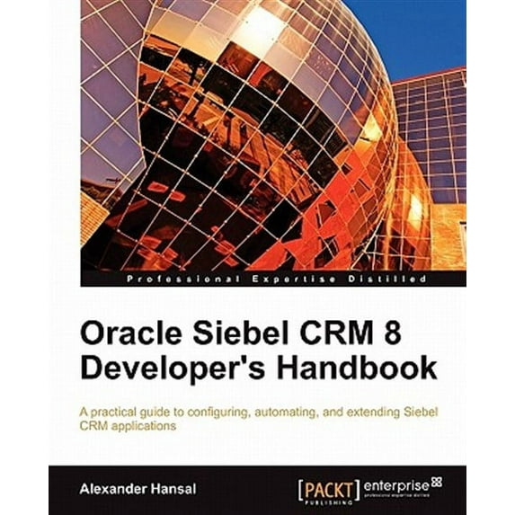 Oracle Siebel Crm 8 Developer's Handbook (Paperback)