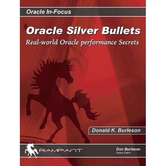 Pre-Owned Oracle Silver Bullets : Real-World Oracle Performance Secrets