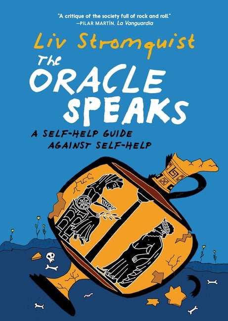 The Oracle Speaks: A Self-Help Guide Against Self-Help, (Paperback)