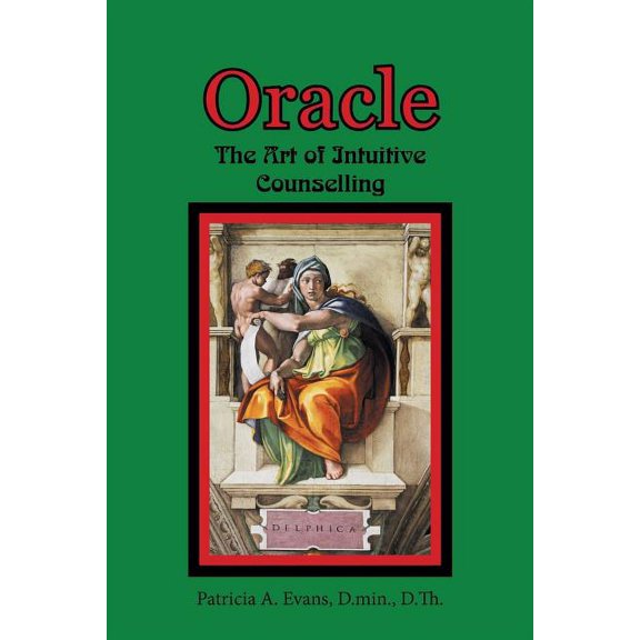 Oracle: The Art of Intuitive Counselling, (Paperback)