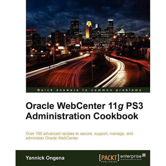 Oracle Webcenter 11g Ps3 Administration Cookbook (Paperback)