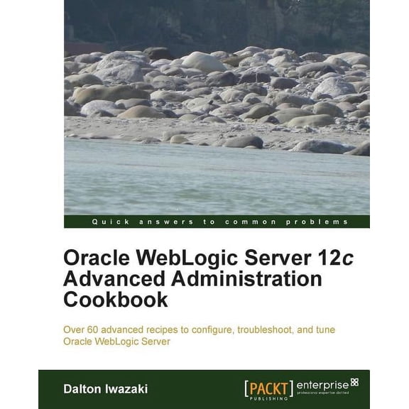 Oracle Weblogic Server 12c Advanced Administration Cookbook (Paperback)