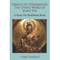 thumbnail image 1 of Oracle of Compassion: The Living Word of Kuan Yin: A Kuan Yin Buddhism Book, (Paperback), 1 of 1