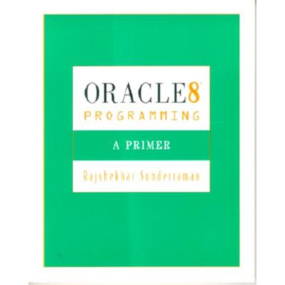 Pre-Owned Oracle 8 Programming: A Primer (Paperback) 0201612585 9780201612585
