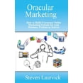 thumbnail image 1 of Oracular Marketing: How to Build an Evergreen, Predictive Online Marketing Platform for Your Business, Products and Services Paperback 162735008X 9781627350082 Steven Laurvick, 1 of 1