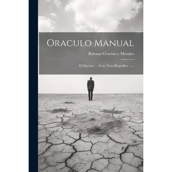 Oraculo Manual: El Discreto ... (con) Nota Biogrfica ...... (Paperback)