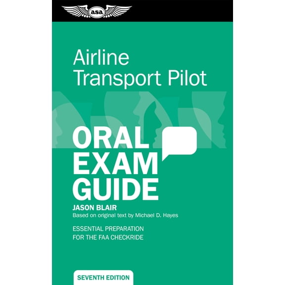 Oral Exam Guide Airline Transport Pilot Oral Exam Guide: Essential Preparation for the FAA Checkride, (Paperback)