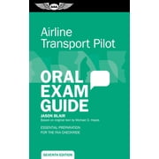 Oral Exam Guide Airline Transport Pilot Oral Exam Guide Essential Preparation for the FAA Checkride, Paperback