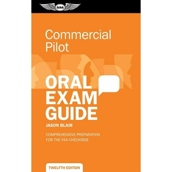 Oral Exam Guide Commercial Pilot Oral Exam Guide: Comprehensive Preparation for the FAA Checkride, (Paperback)