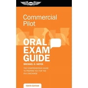 Oral Exam Guide Commercial Pilot Oral Exam Guide The Comprehensive Guide to Prepare You for the FAA Checkride Paperback