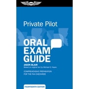 Oral Exam Guide Private Pilot Oral Exam Guide Comprehensive Preparation for the FAA Checkride, Paperback